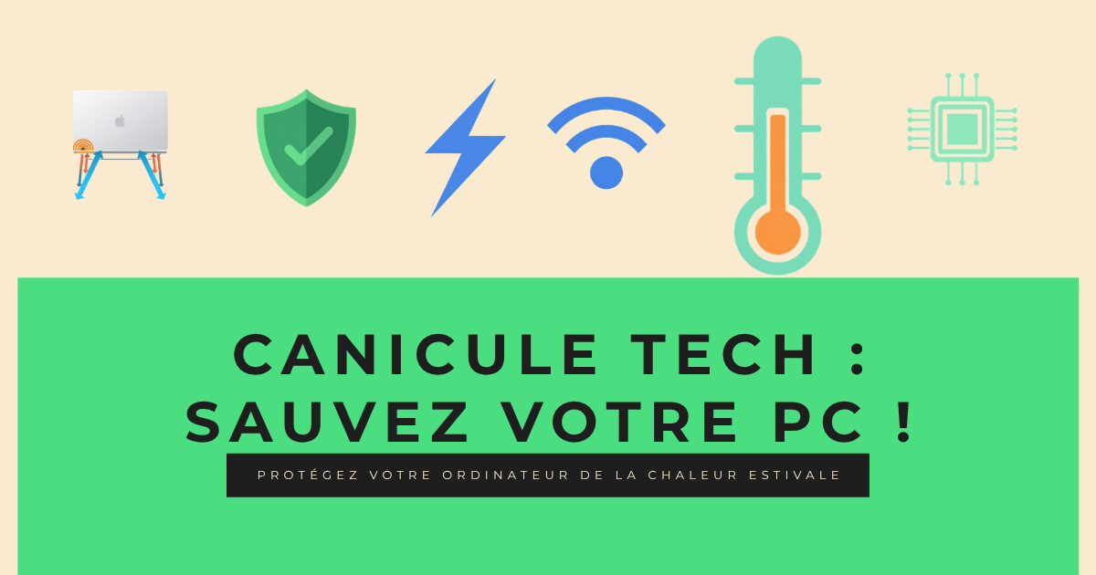 Canicule Tech : 4 réflexes pour éviter le coup de chaud fatal à votre matériel informatique