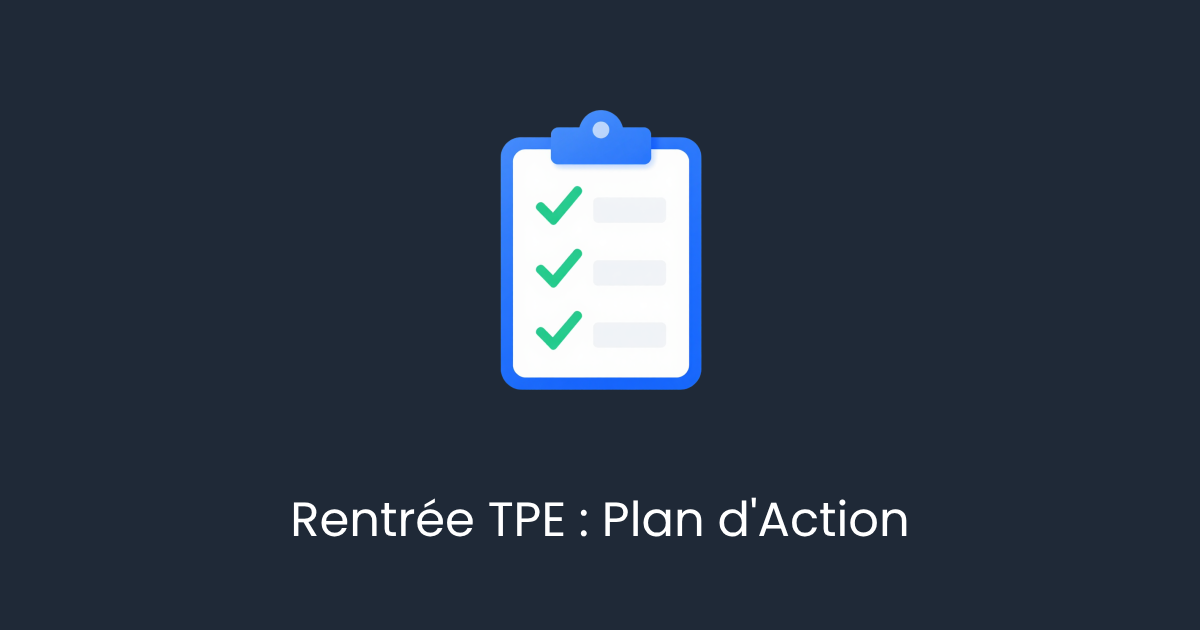 Checklist informatique de rentrée : Le plan d&rsquo;action pour éviter le bug de septembre dans votre TPE